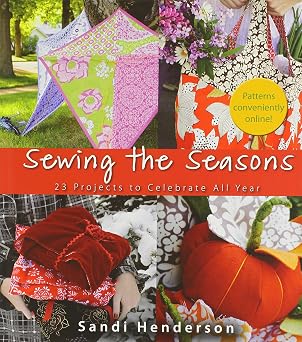 Sewing the Seasons 23 Projects to Celebrate the Seasons