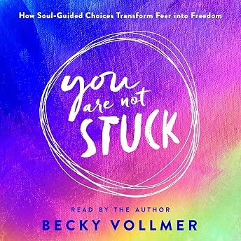 You Are Not Stuck Audiobook by Becky Vollmer episode artwork