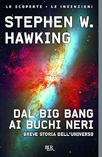 Dal big bang ai buchi neri. Breve storia del tempo