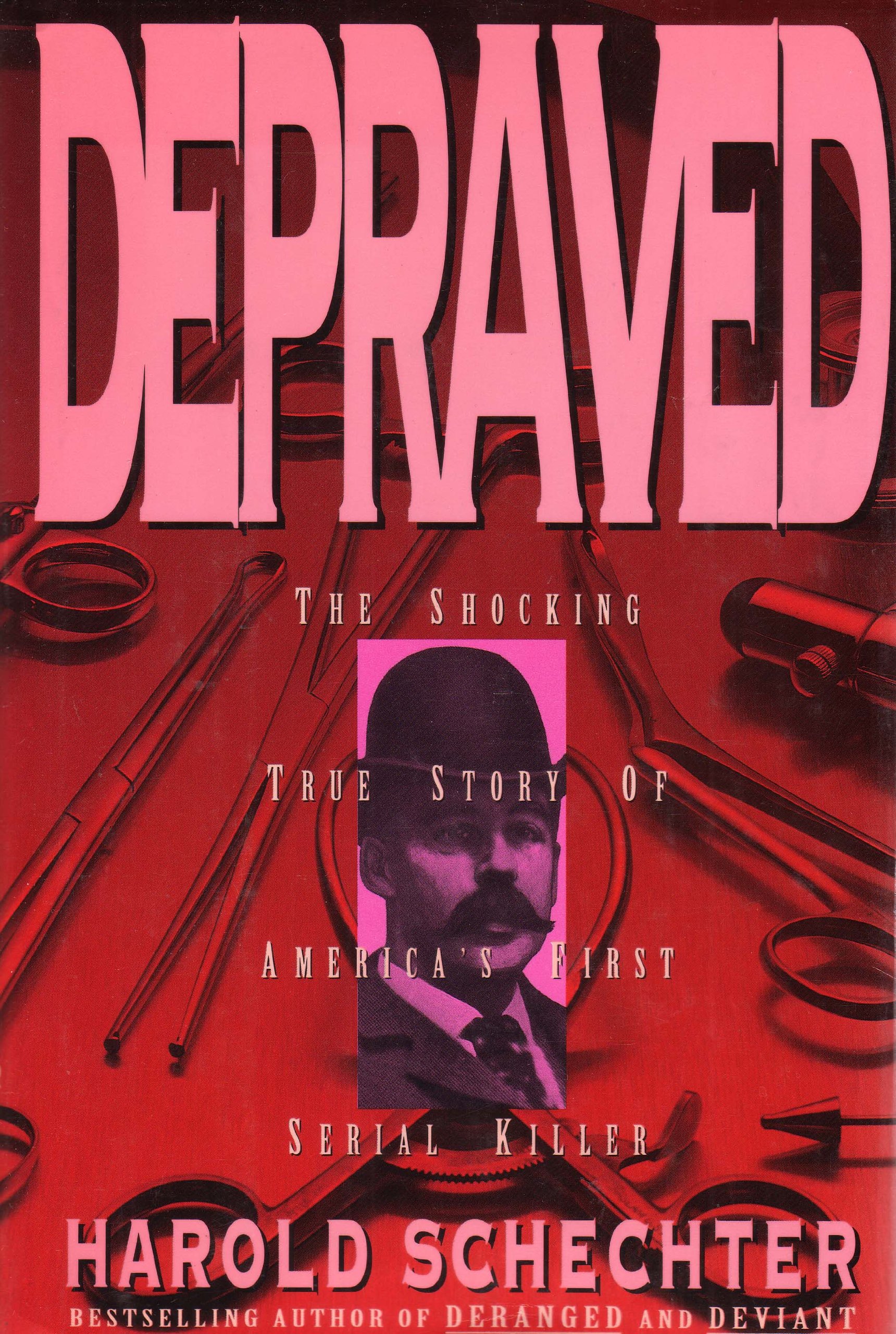 Amazon Depraved The Shocking True Story of America's First Serial