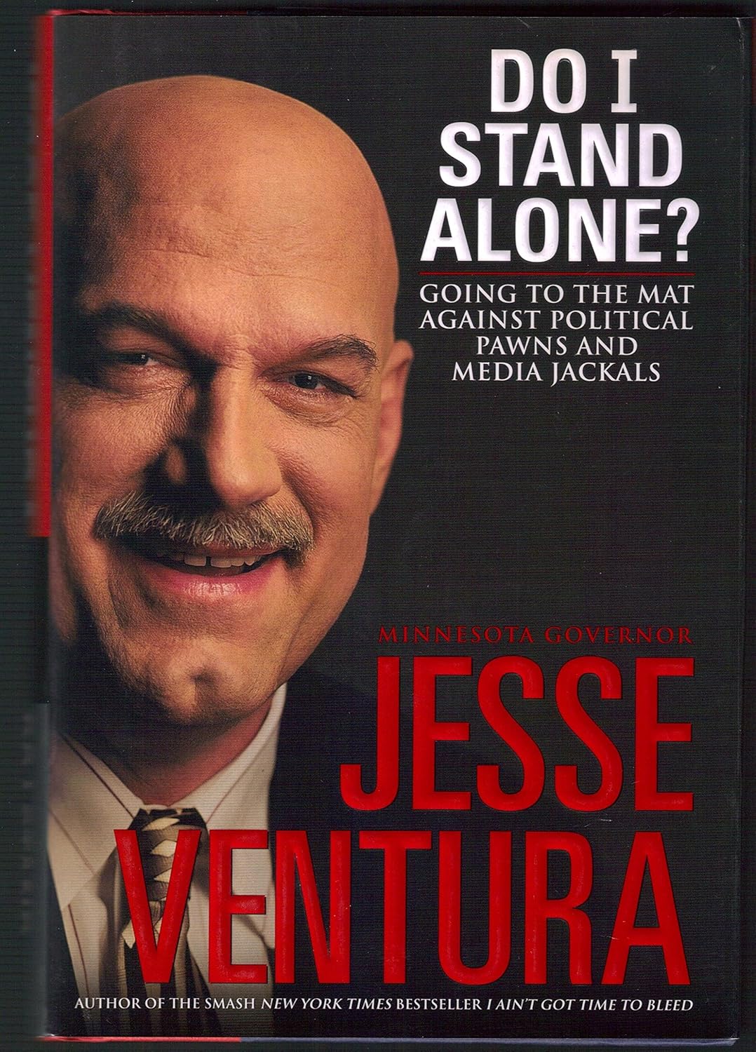 Do I Stand Alone? Going to the Mat Against Political Pawns and Media