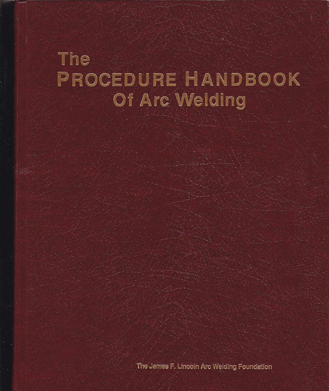 The Procedure Handbook of Arc Welding Fourteenth Edition Staff