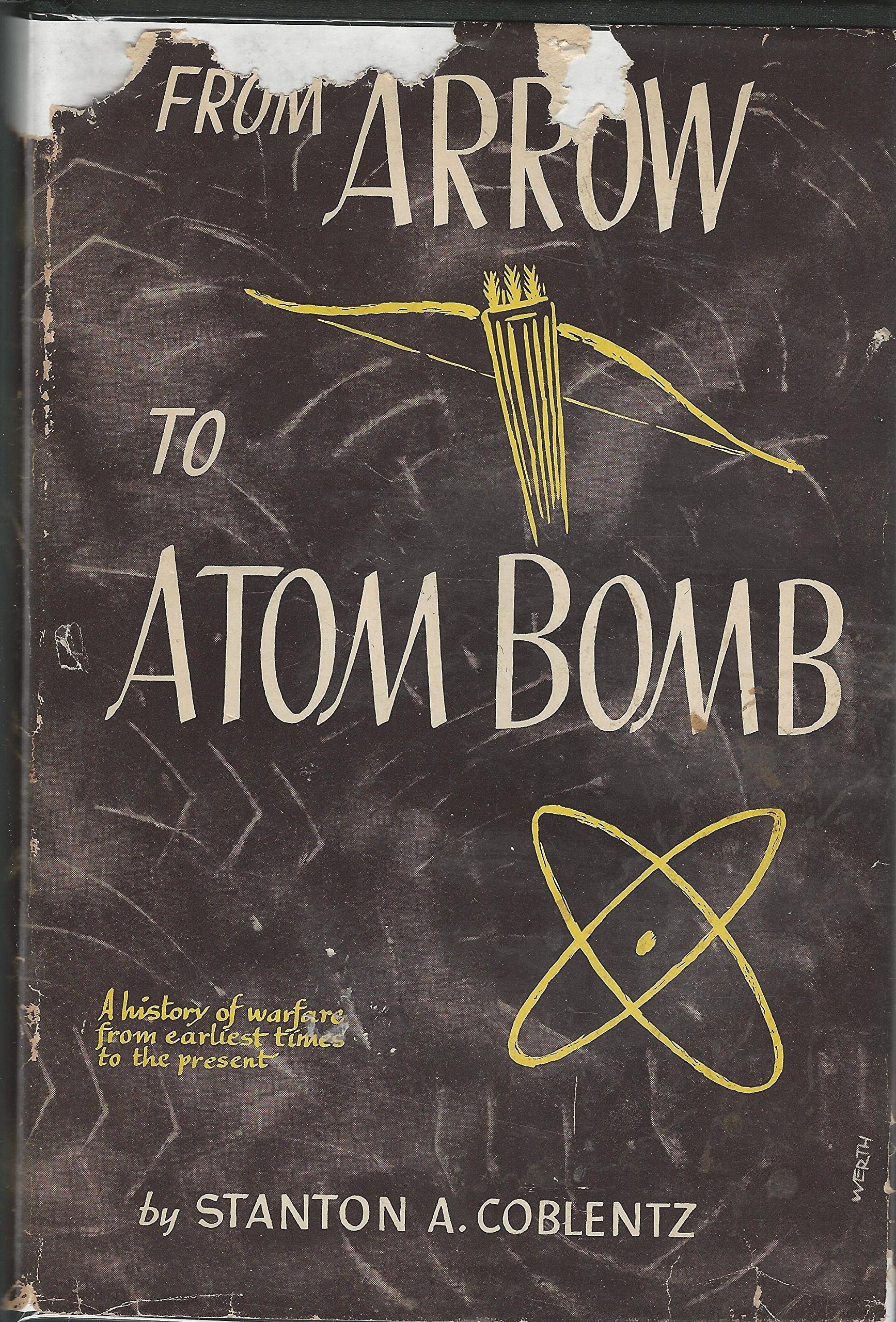 Cover of From Arrow to Atom Bomb: The Psychological History of War