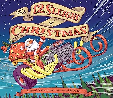 The 12 Sleighs of Christmas: (Christmas Book for Kids, Toddler Book, Holiday Picture Book and Stocking Stuffer)