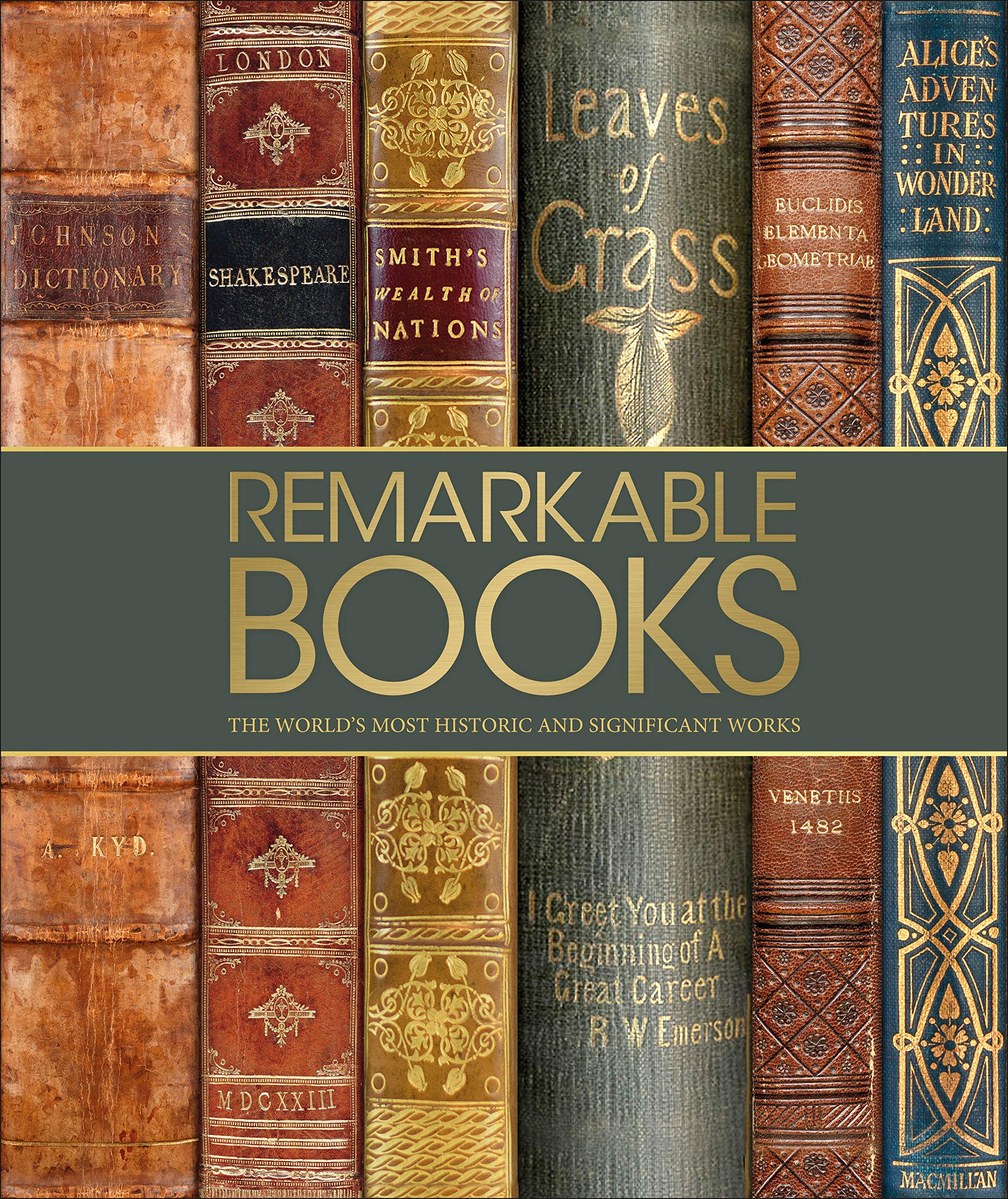 Remarkable Books: The World's Most Historic and Significant Works