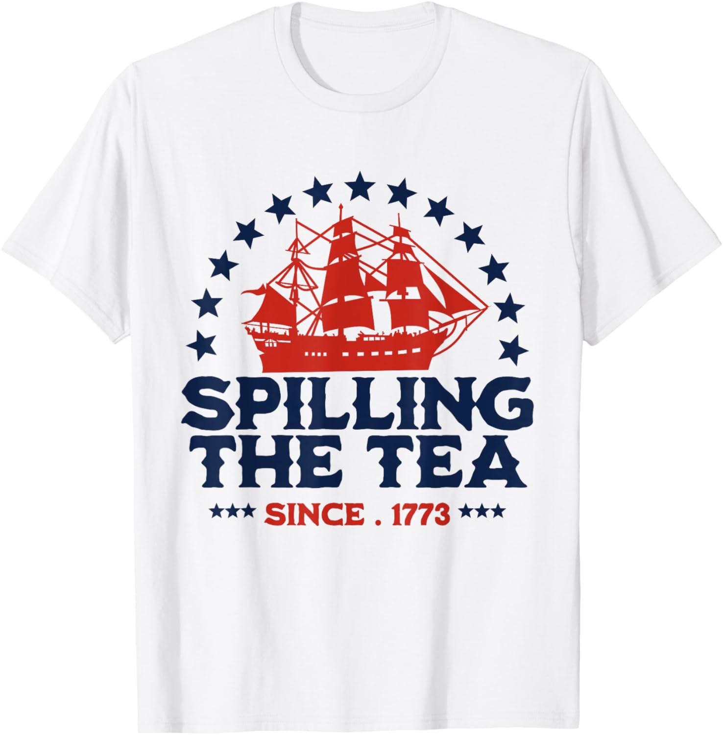 Spilling The Tea Since 1773 T-Shirt