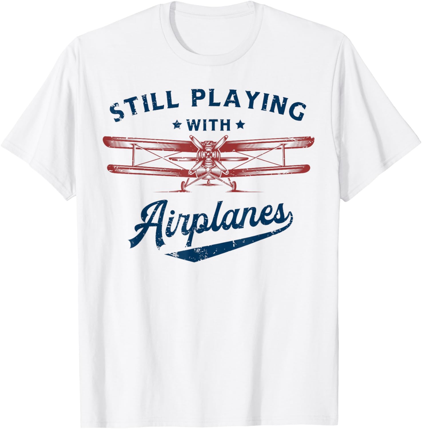 Still Playing With Airplanes Pilot Funny Vintage Men Women T-Shirt