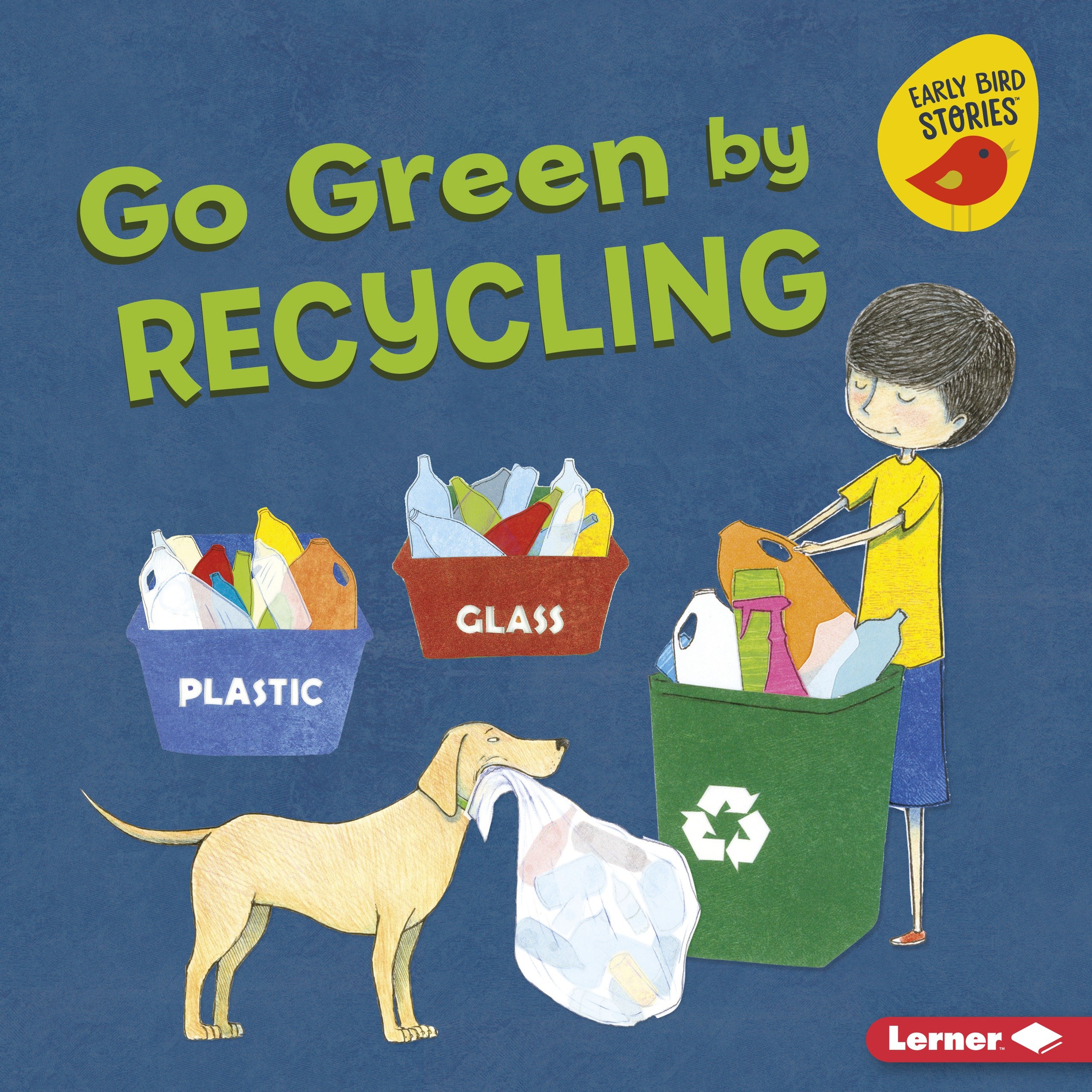 Go Green by Recycling (Go Green (Early Bird Stories ™))