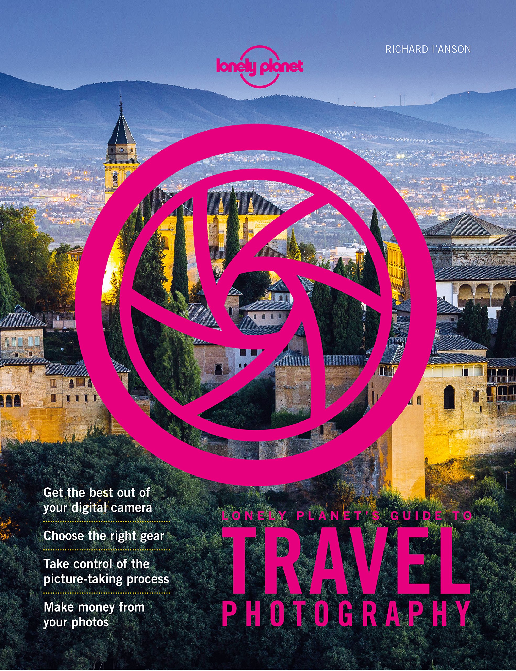 Lonely Planet Lonely Planet's Guide to Travel Photography and Video