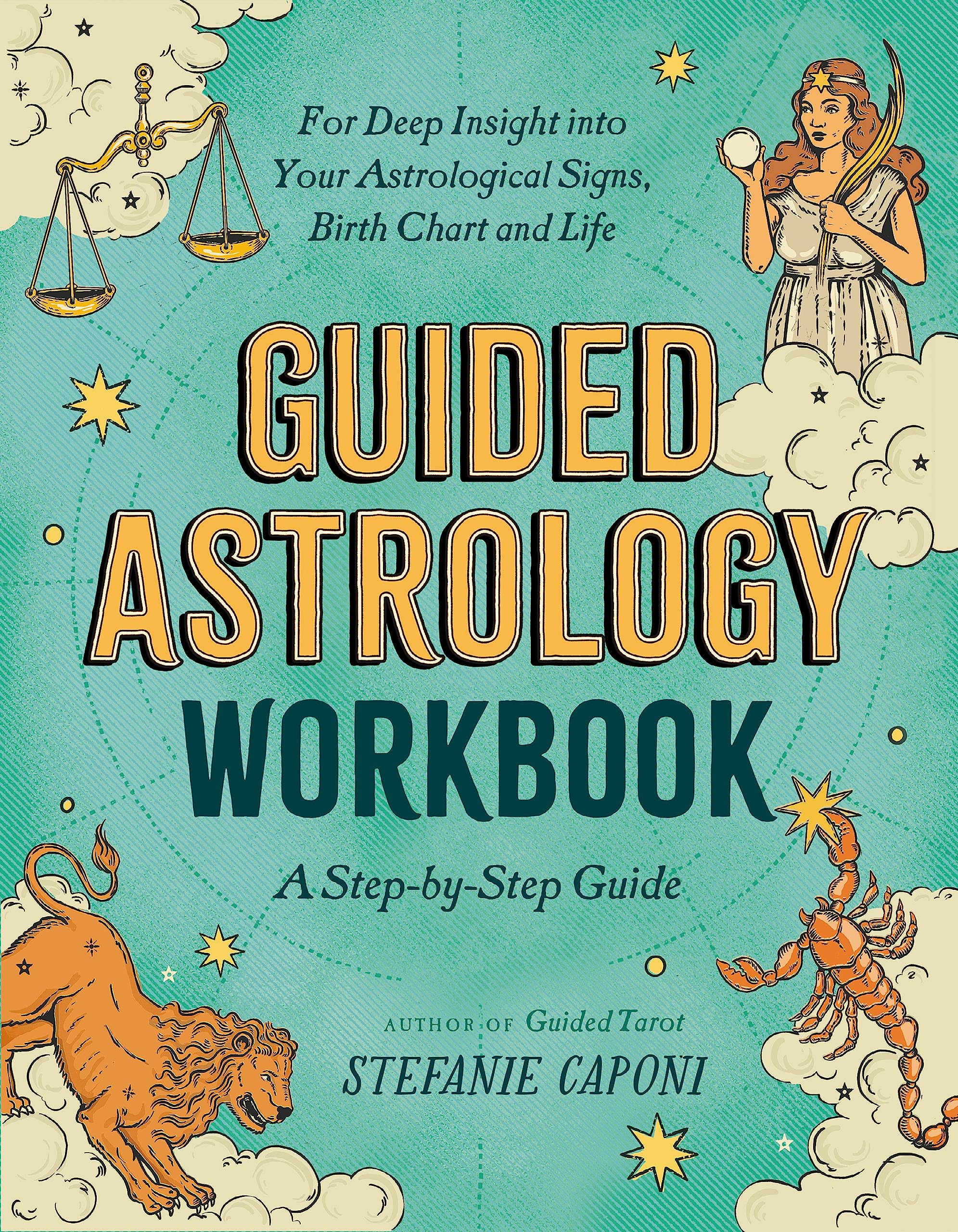 Guided Astrology Workbook: A Step-by-Step Guide for Deep Insight into Your Astrological Signs, Birth Chart, and Life
