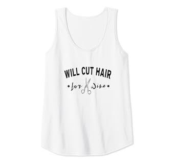 Amazon Com Womens Will Cut Hair For Wine Hairstylist Hairdresser
