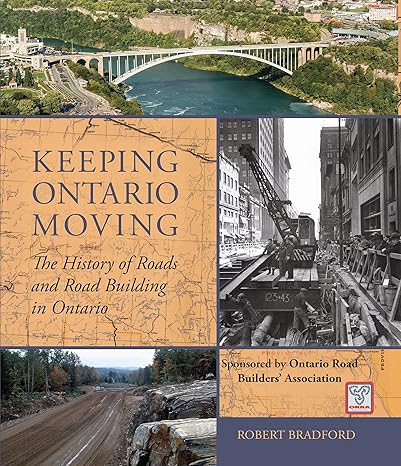Keeping Ontario Moving: The History of Roads and Road Building in Ontario 