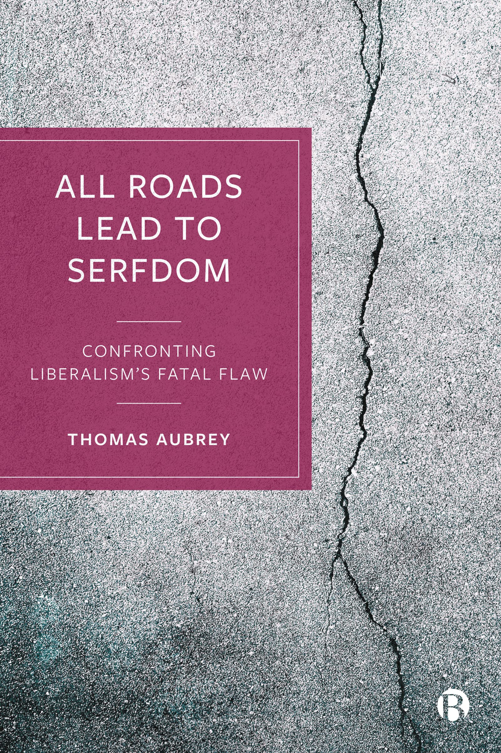 Buy All Roads Lead to Serfdom: Confronting Liberalism's Fatal Flaw — BookShops.in