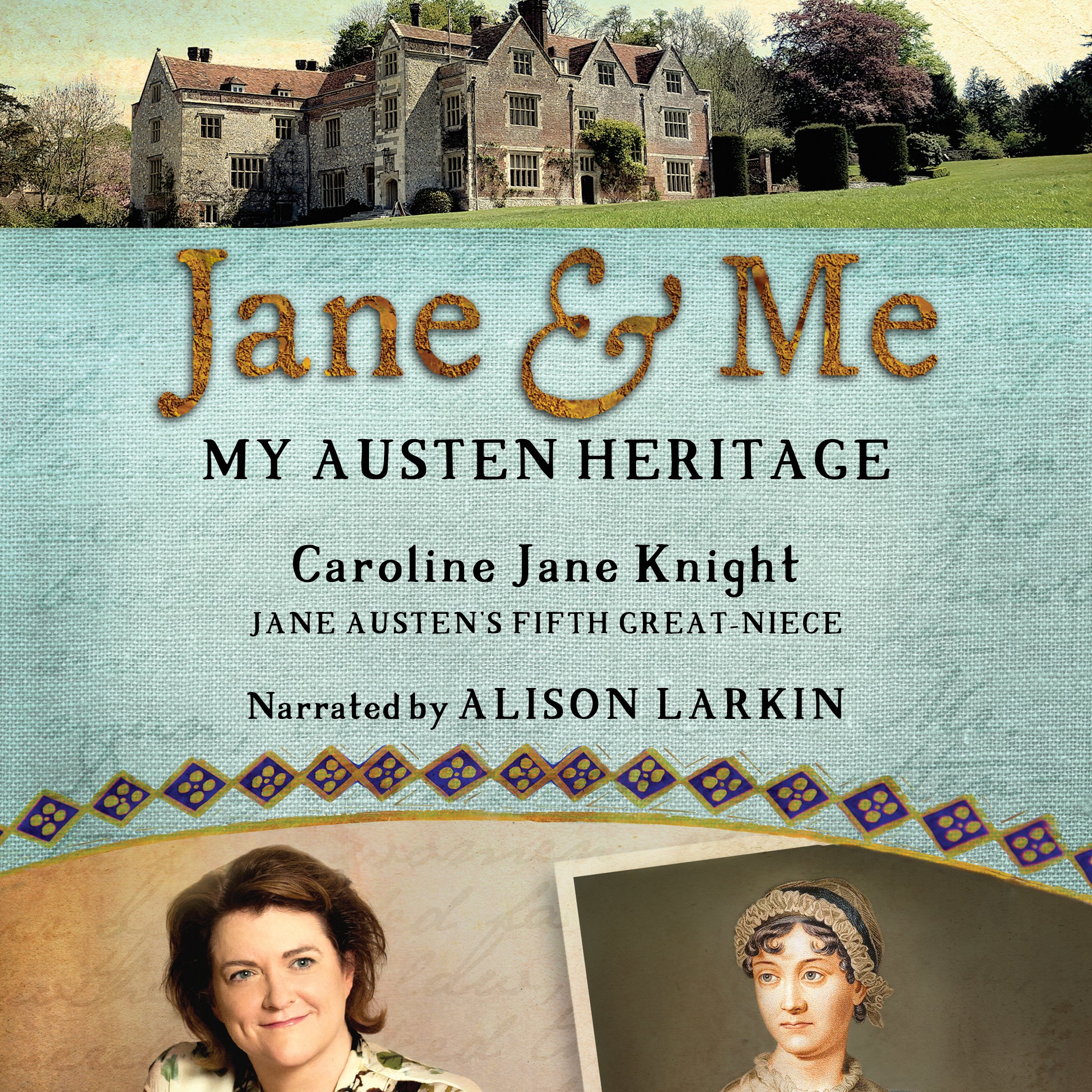 Jane & Me: My Austen Heritage