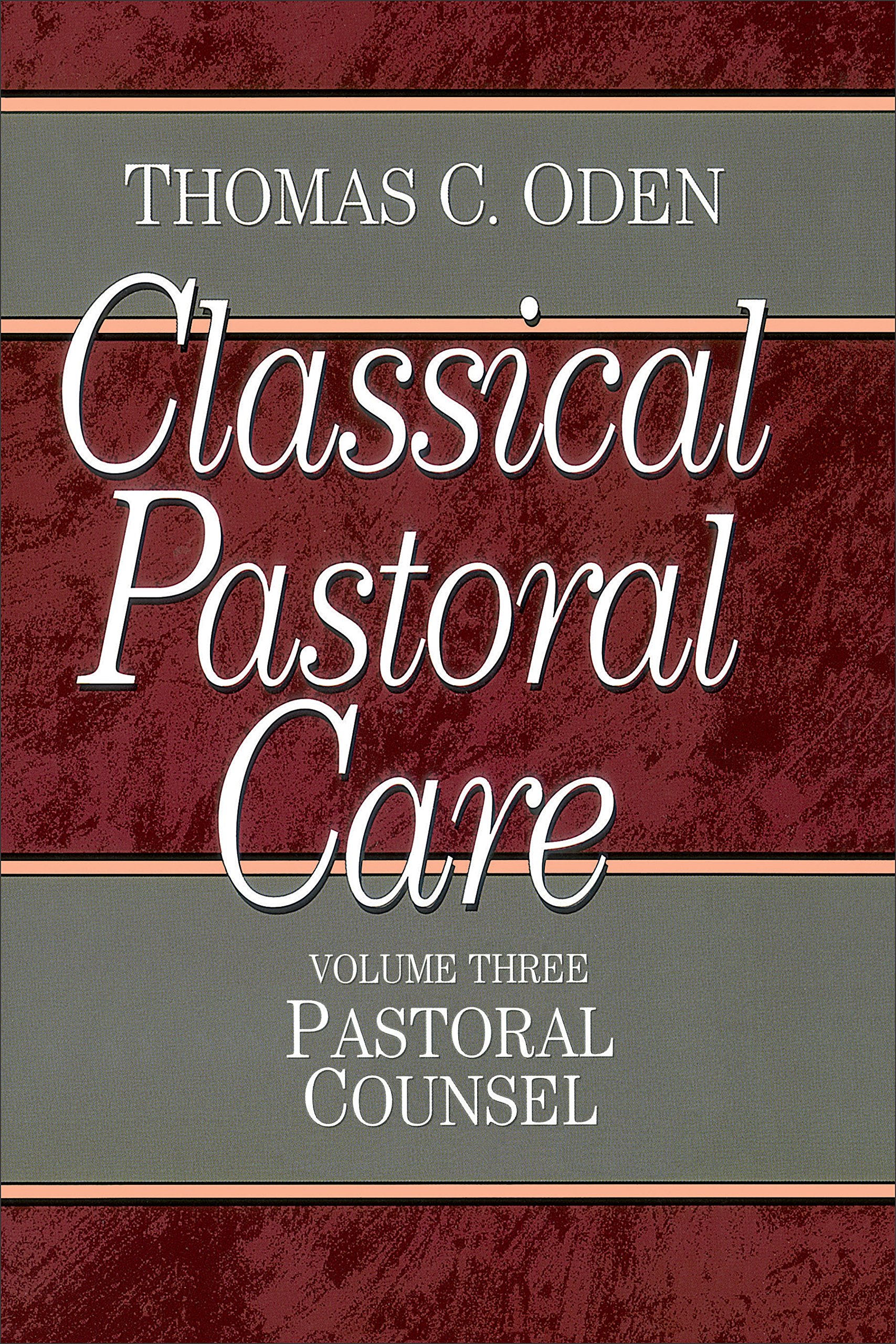 Classical Pastoral Care: Pastoral Counsel (Vol. 3 Classical Pastoral Care Series)