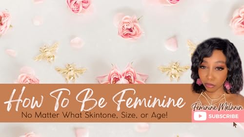 Feminine Melanin