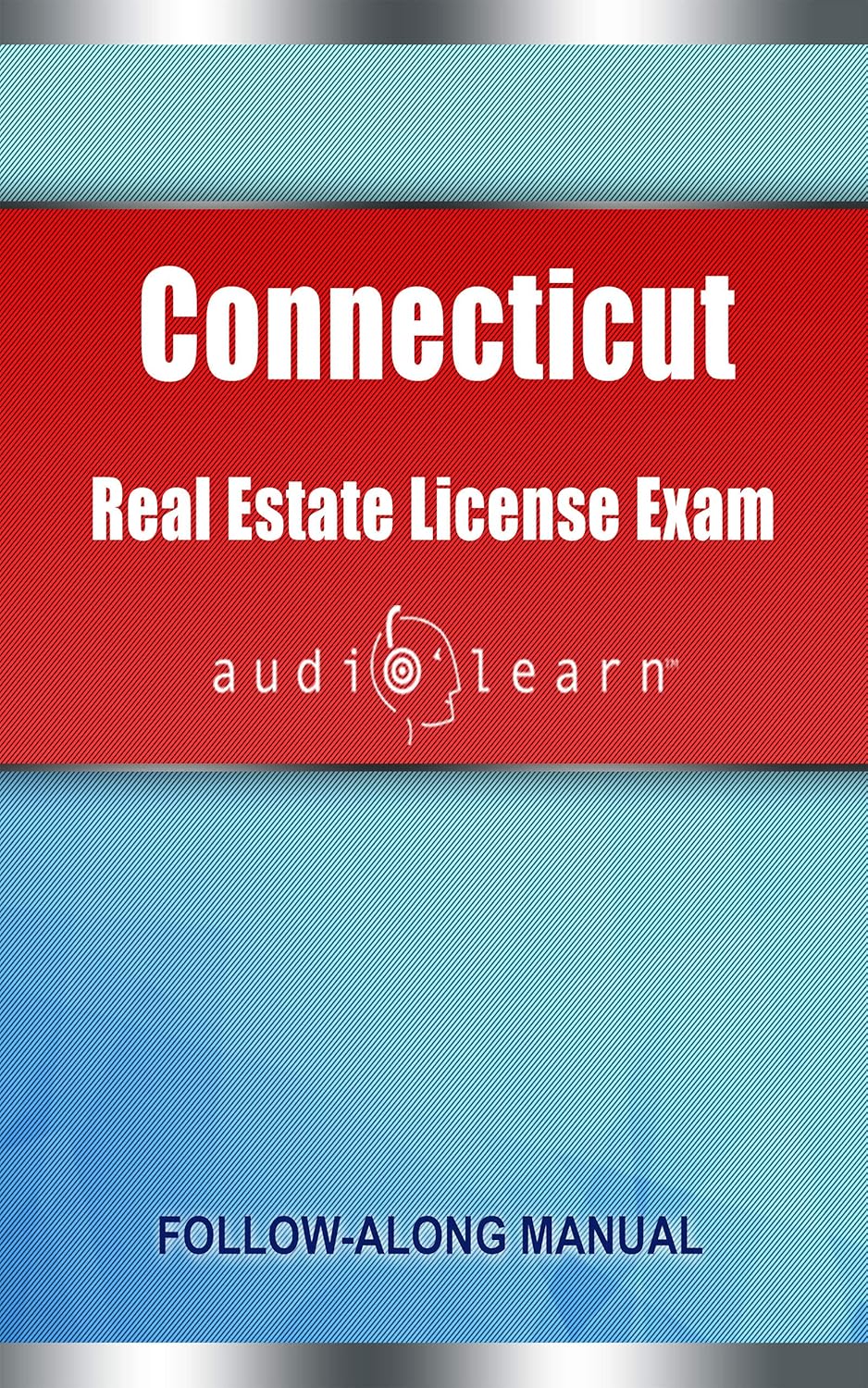Connecticut Real Estate License Exam AudioLearn Complete Review for the Real Estate