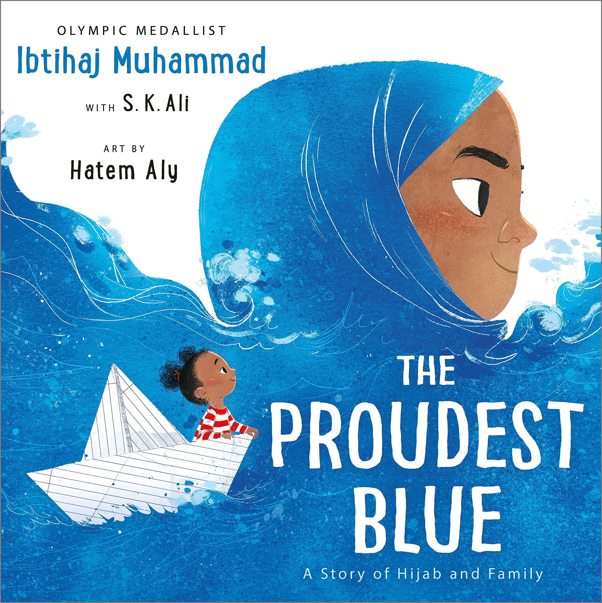 The Proudest Blue: A Story of Hijab and Family Paperback – May 7, 2020