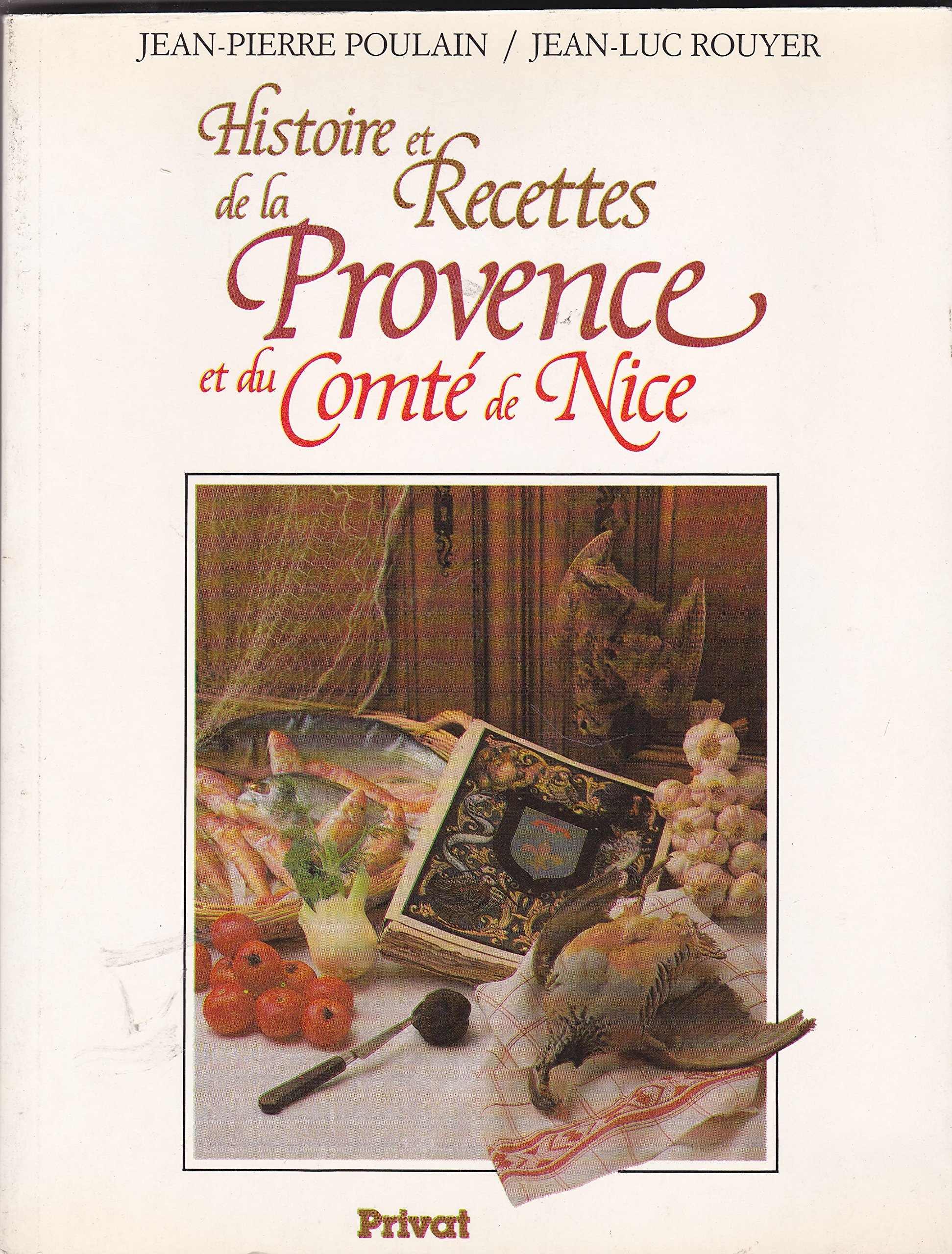 Histoire et recettes de la Provence et du comté de Nice