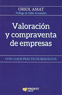 Valoración y Compraventa de Empresas: Con Casos Prácticos Resueltos