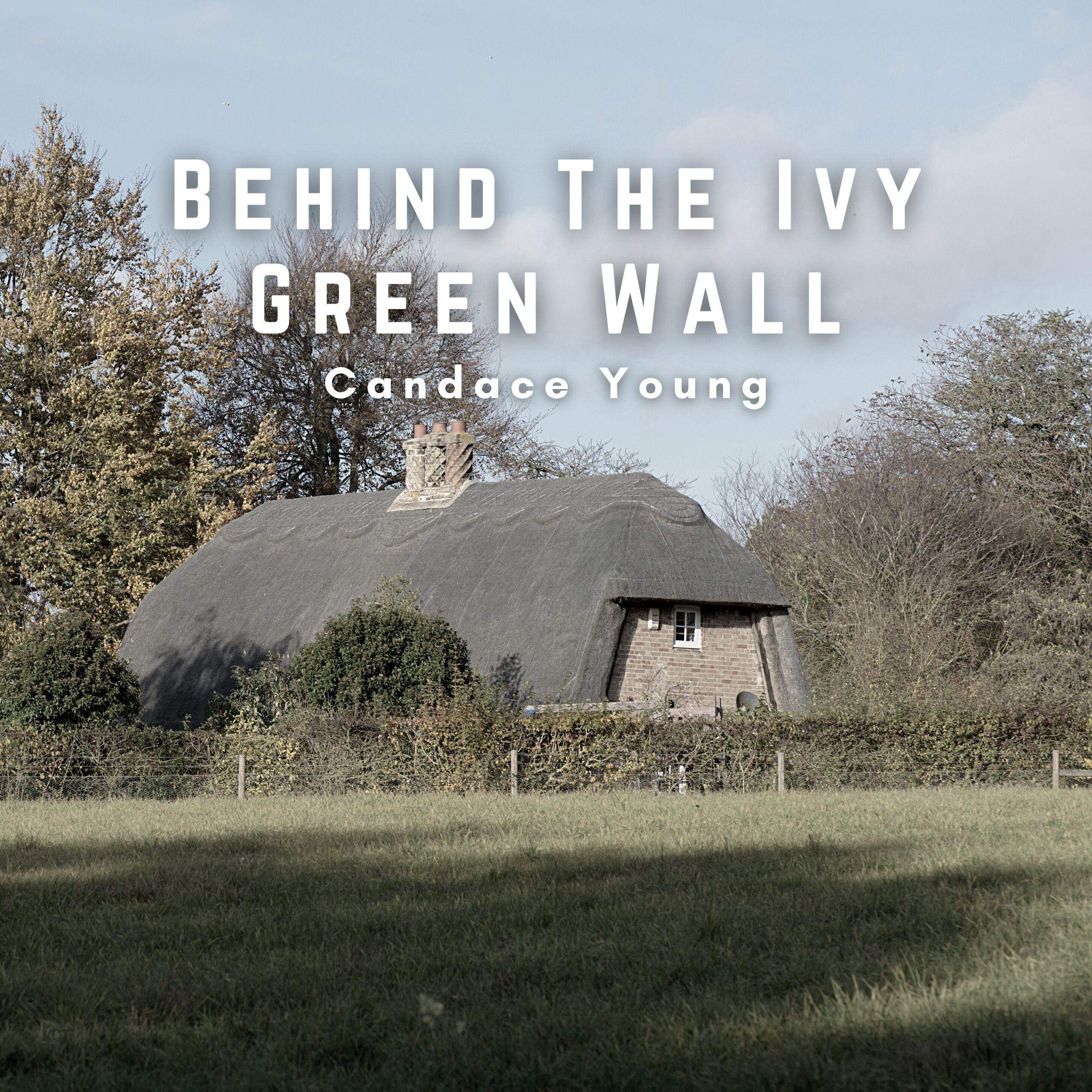 Behind the Ivy Green Wall