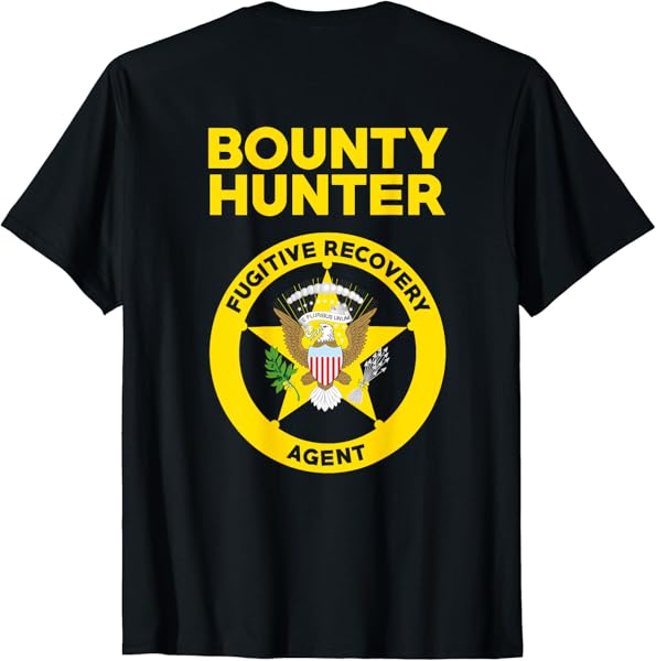 Bounty Hunter Fugitive Recovery Agent Bail Bondsman Duty T-Shirt