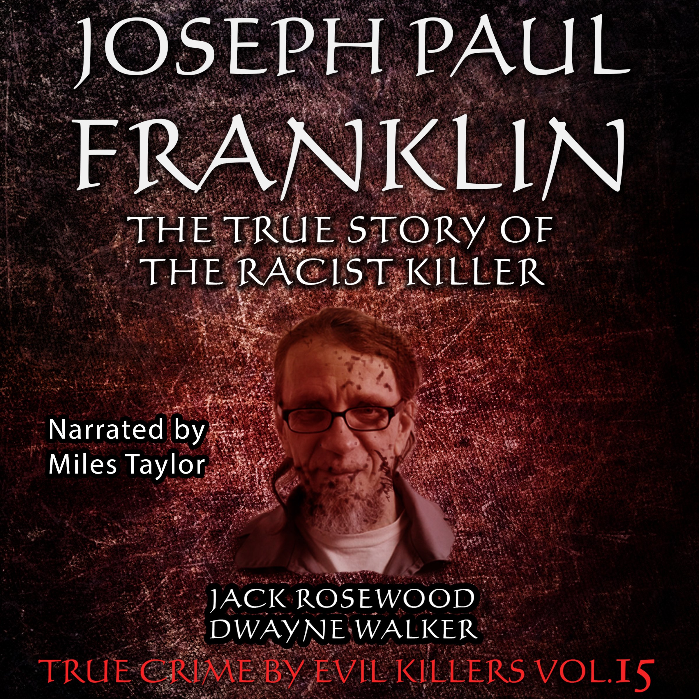 Joseph Paul Franklin: The True Story of the Racist Killer