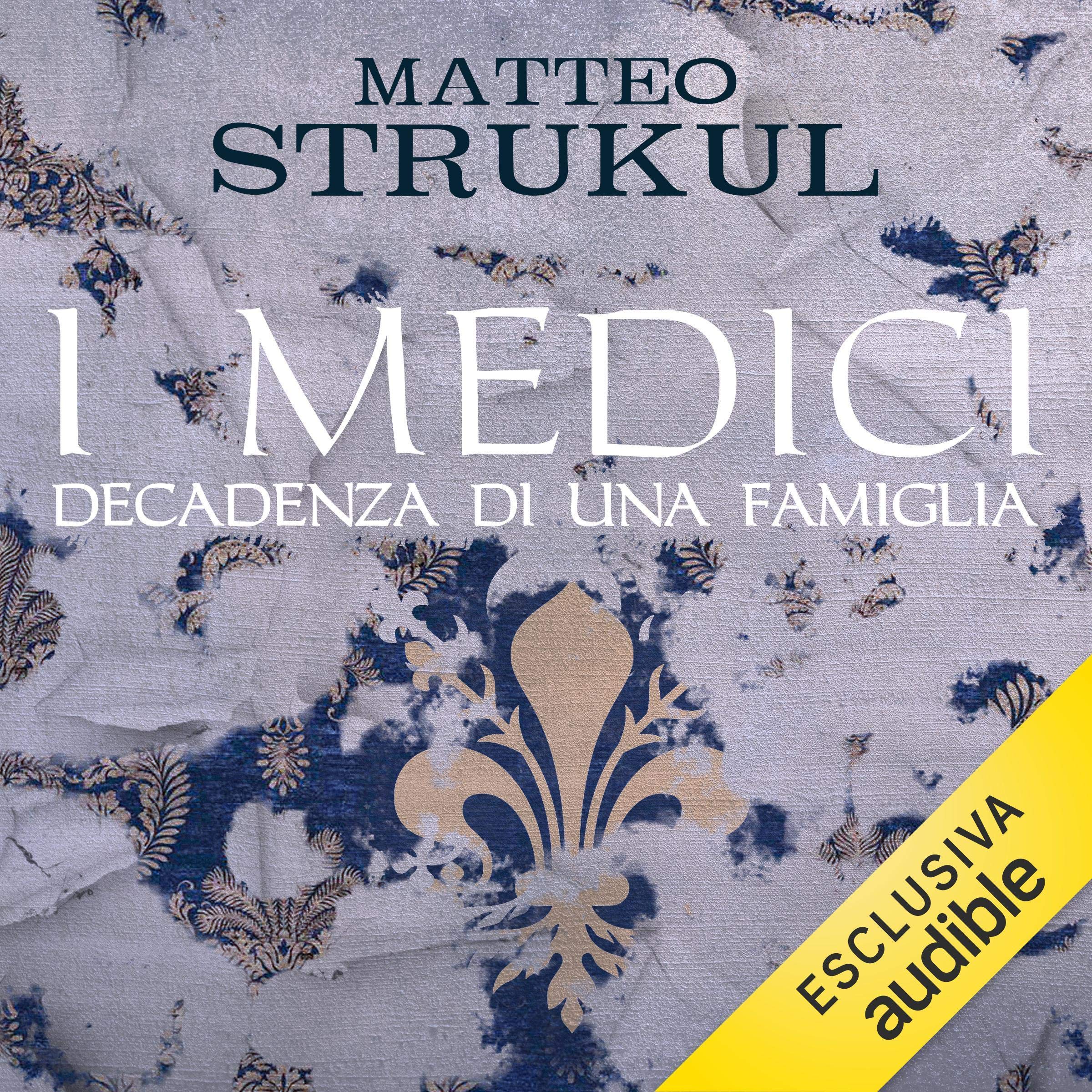 I Medici. Decadenza di una famiglia