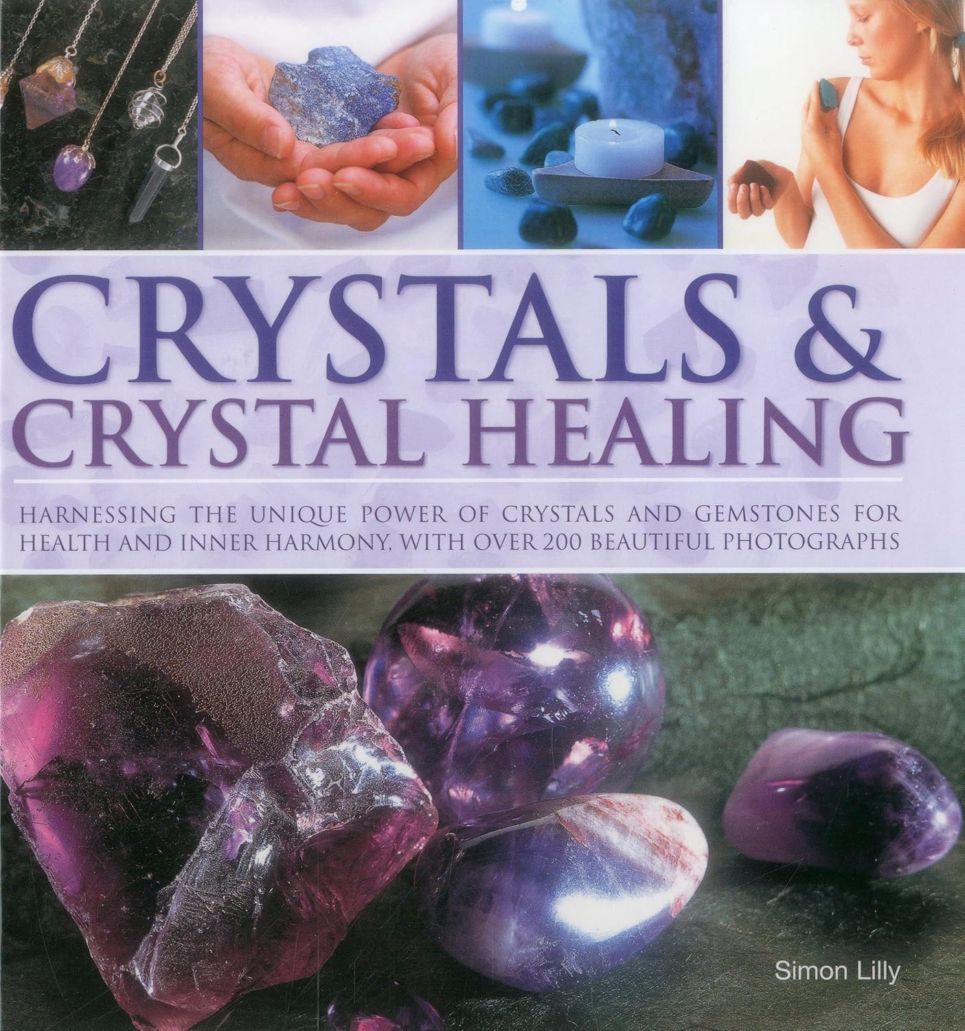 Crystals & Crystal Healing Harnessing The Unique Power Of Crystals And