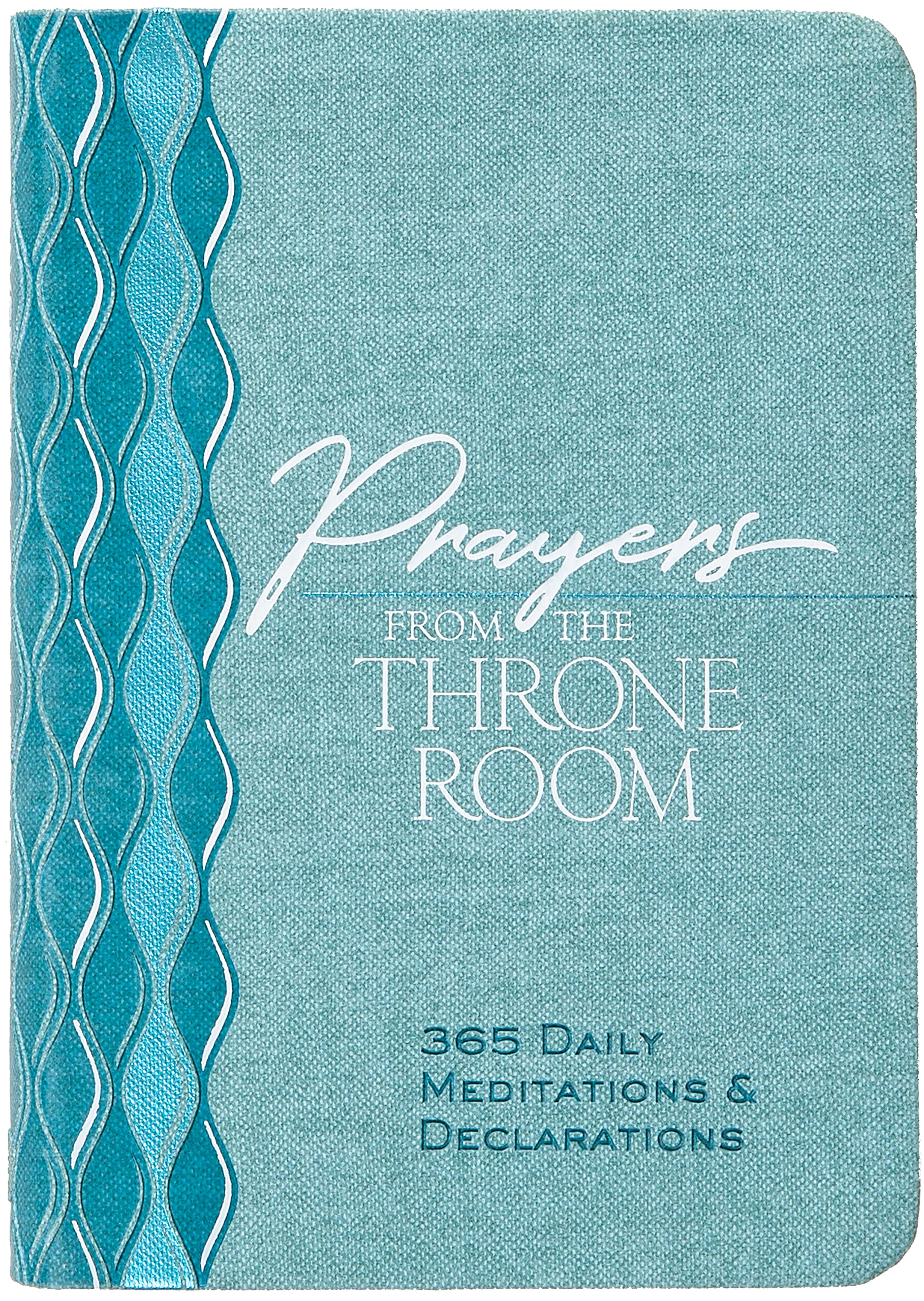 Prayers from the Throne Room: 365 Daily Meditations & Declarations: 365 Daily Meditations & Declarations (The Passion Translation Devotionals)