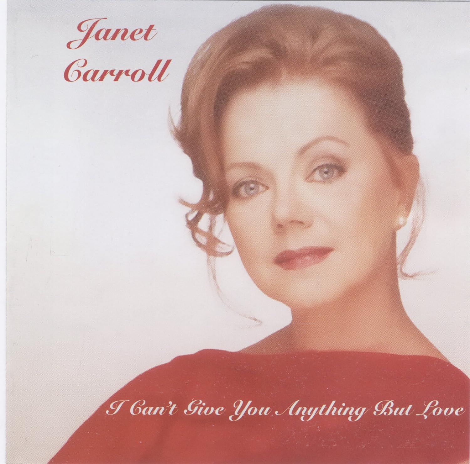 Carroll, Carroll I Can't Give You Anything But Love