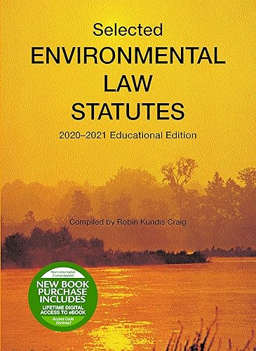 Selected Environmental Law Statutes, 2020-2021 Educational Edition (Selected Statutes)
