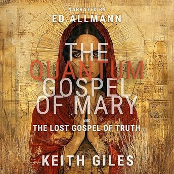 The Quantum Gospel of Mary and the Lost Gospel of Truth Audiobook by Keith Giles episode artwork