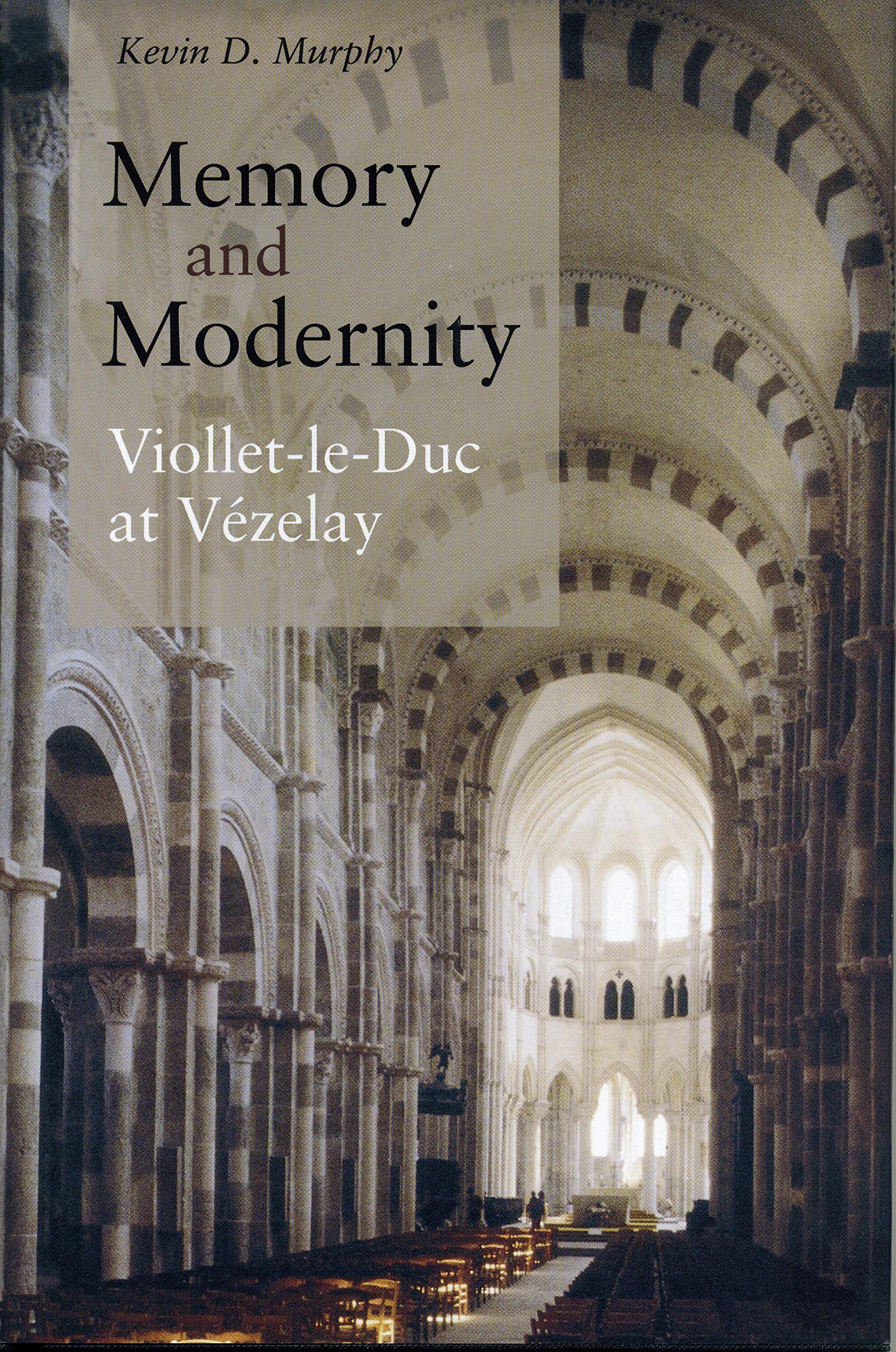 Memory and Modernity: Viollet-le-Duc at Vezelay