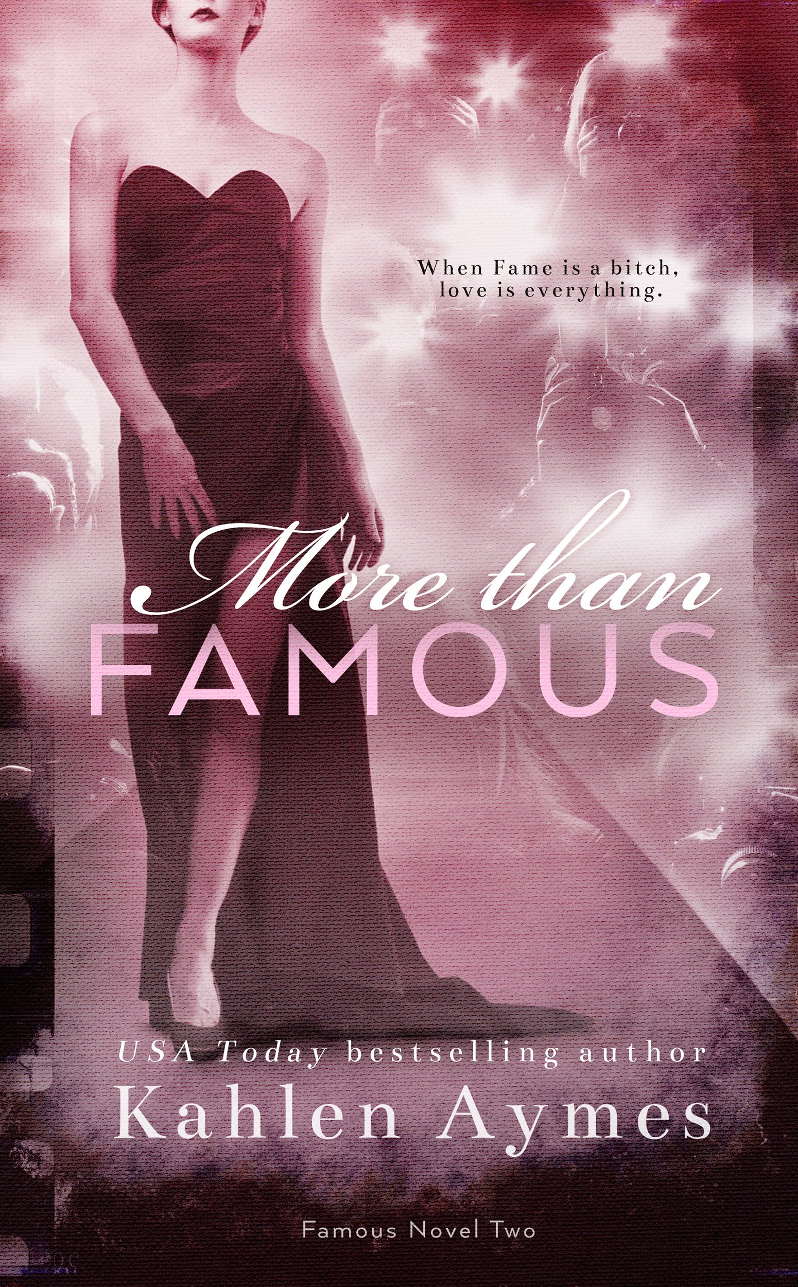 More Than Famous, A Hollywood Romance: Famous #2 (The Famous Novels)