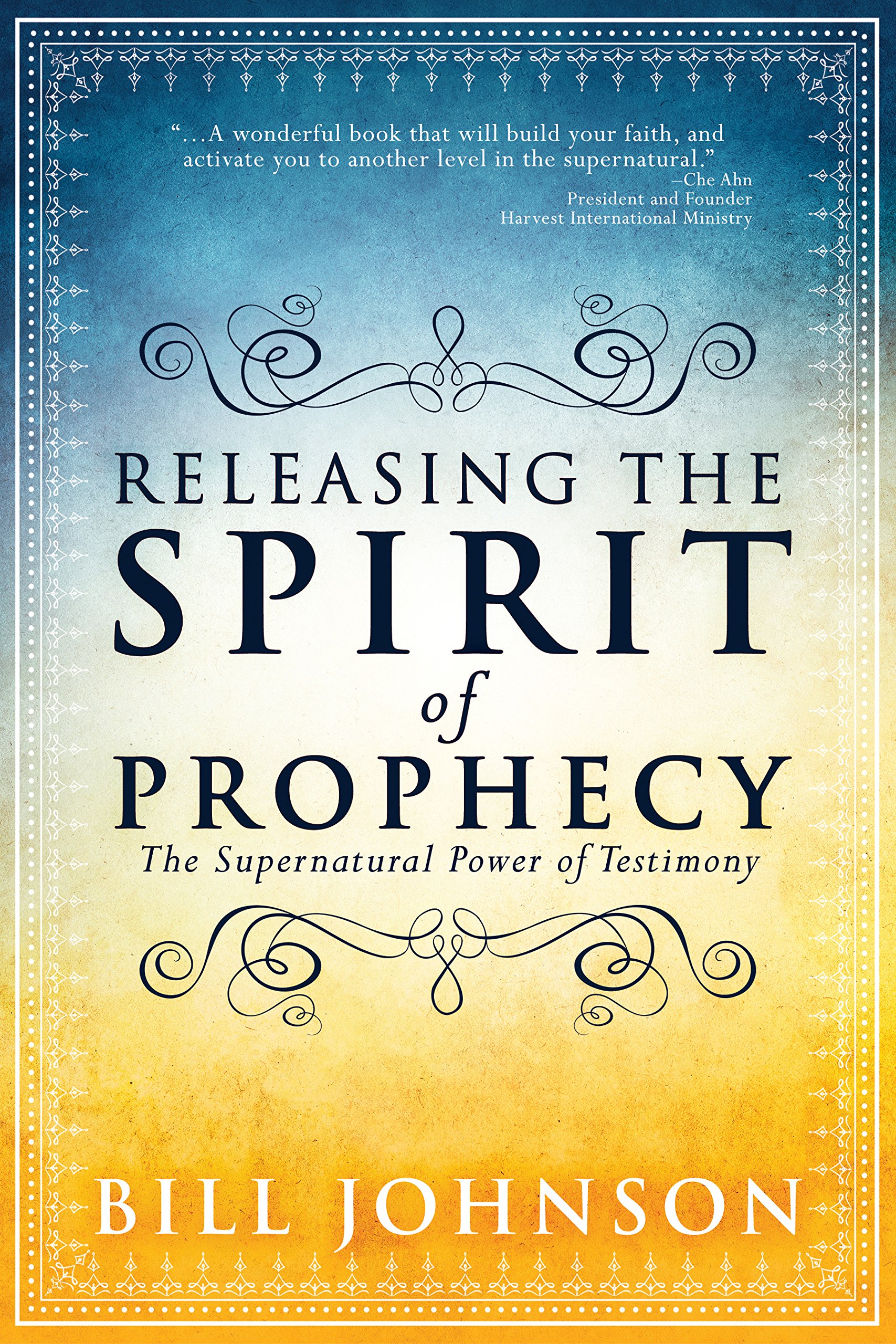 Releasing the Spirit of Prophecy: The Supernatural Power of Testimony