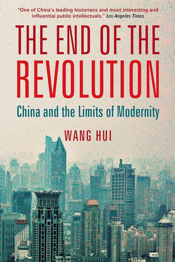The End of the Revolution: China and the Limits of Modernity