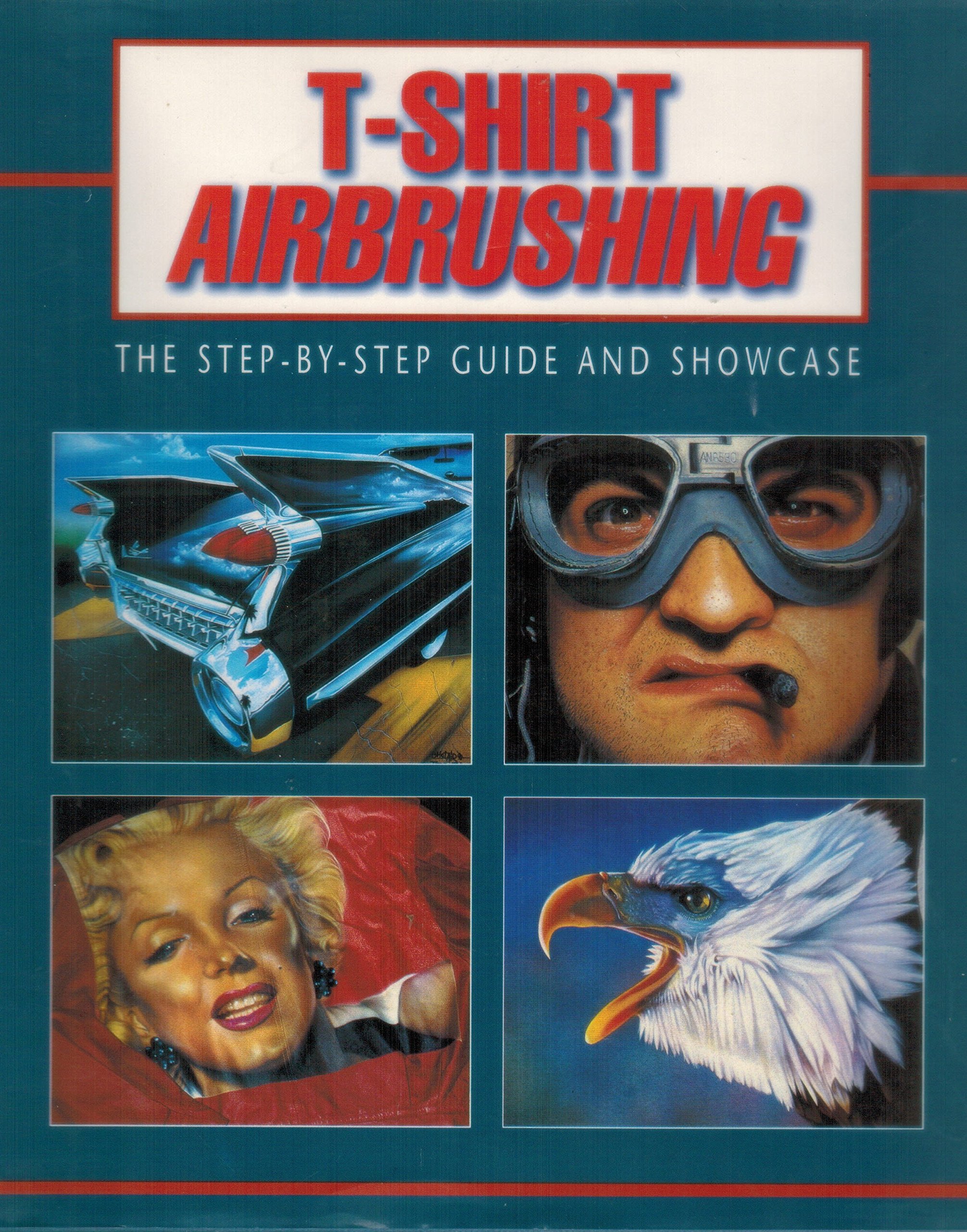 T-Shirt Airbrushing　Step-By-Step Guide Airbrushing T-Shirts: The Step-by-Step Guide and Showcase (York