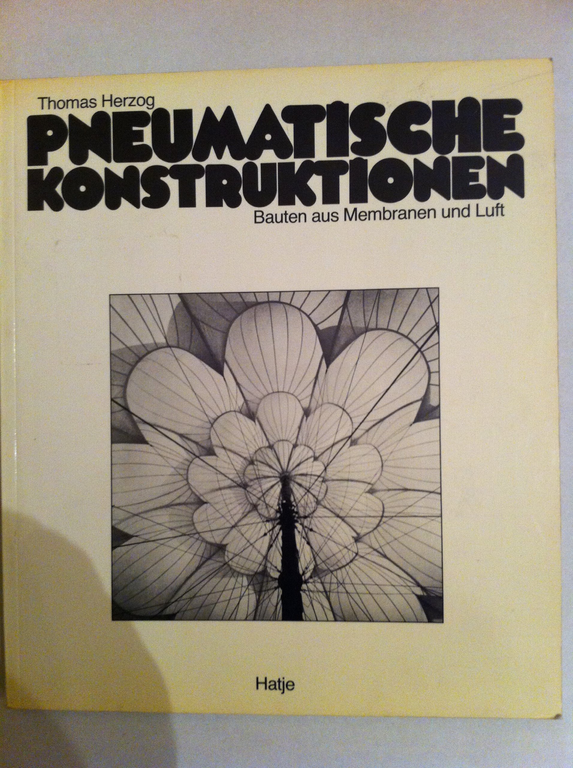 Pneumatische Konstruktionen. Bauten aus Membranen und Luft