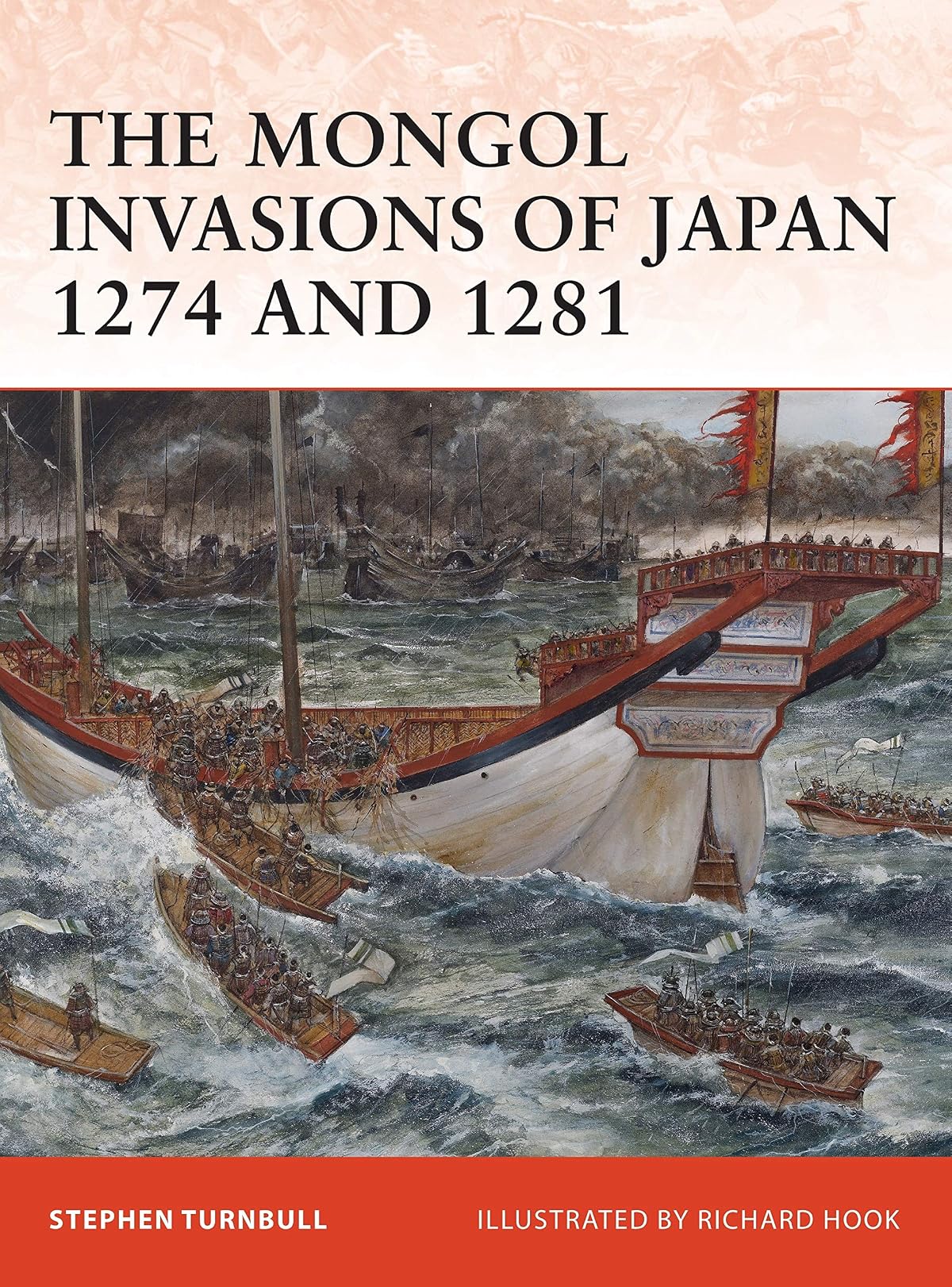 The Mongol Invasions of Japan 1274 and 1281: 217 (Campaign, 217)