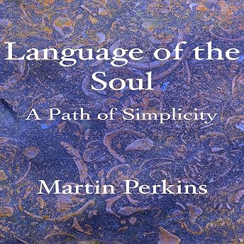 Language of the Soul Audiobook by Martin Perkins episode artwork