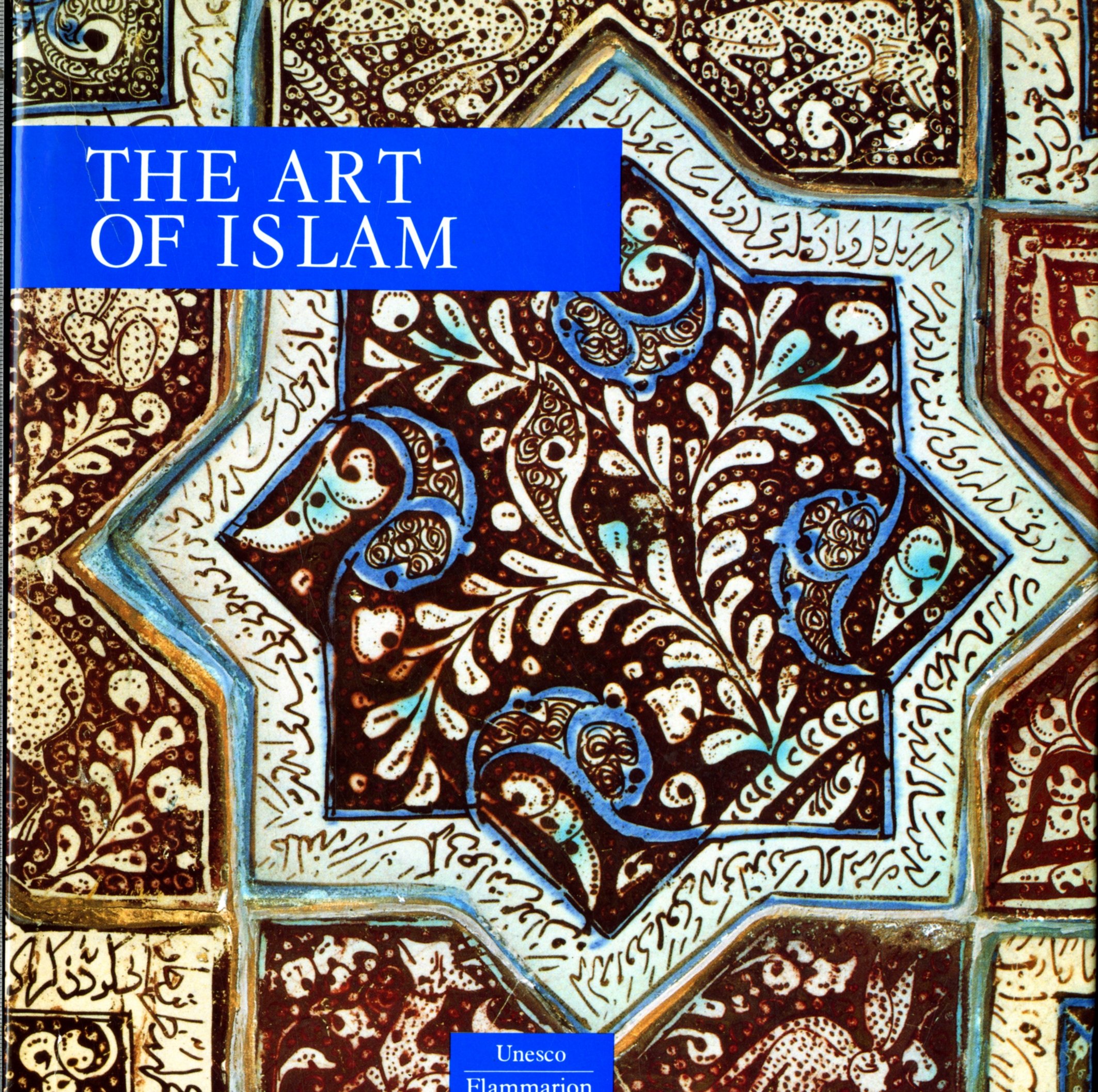 The Art of Islam (UNESCO/Flammarion series)