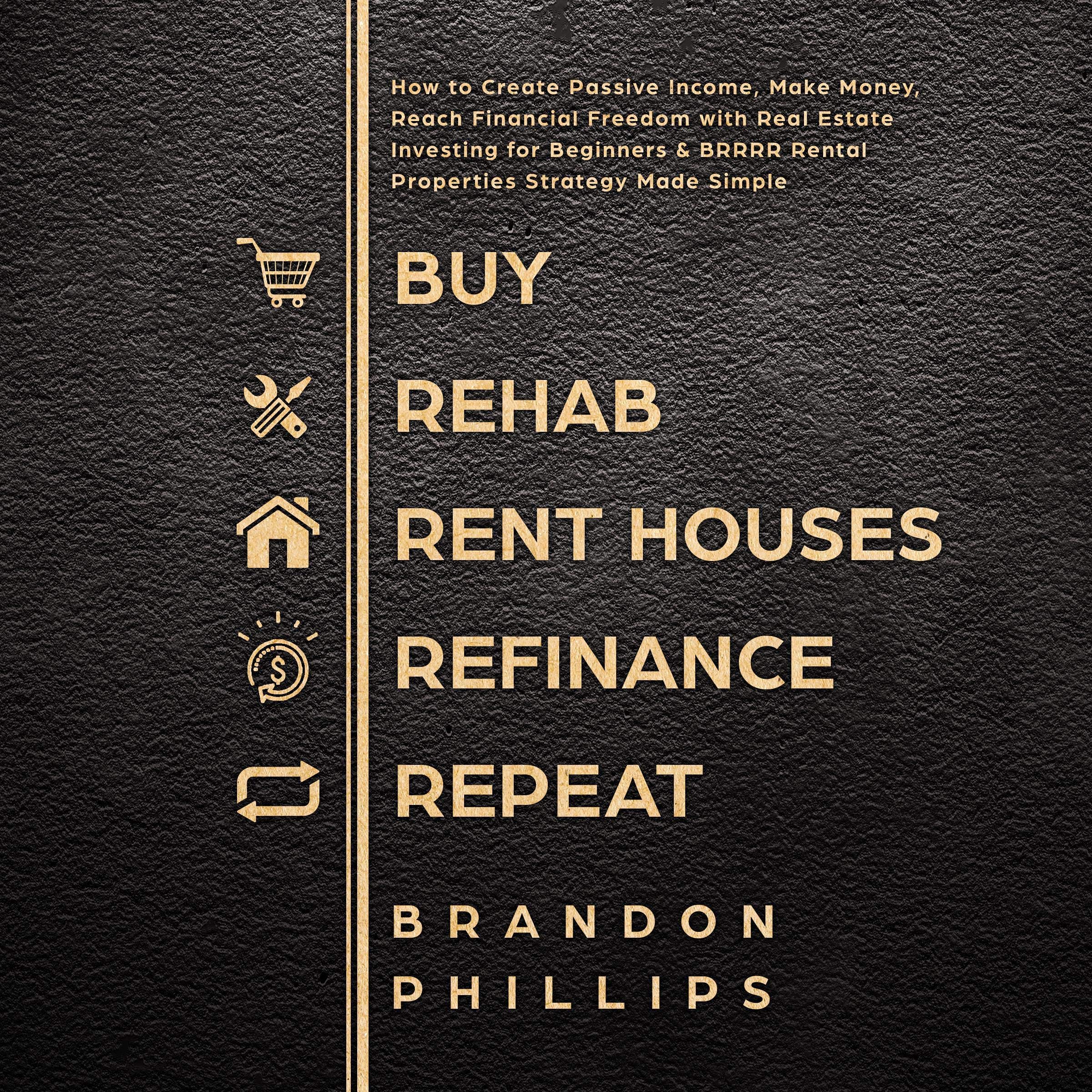 Cover art for Buy, Rehab, Rent Houses, Refinance, Repeat