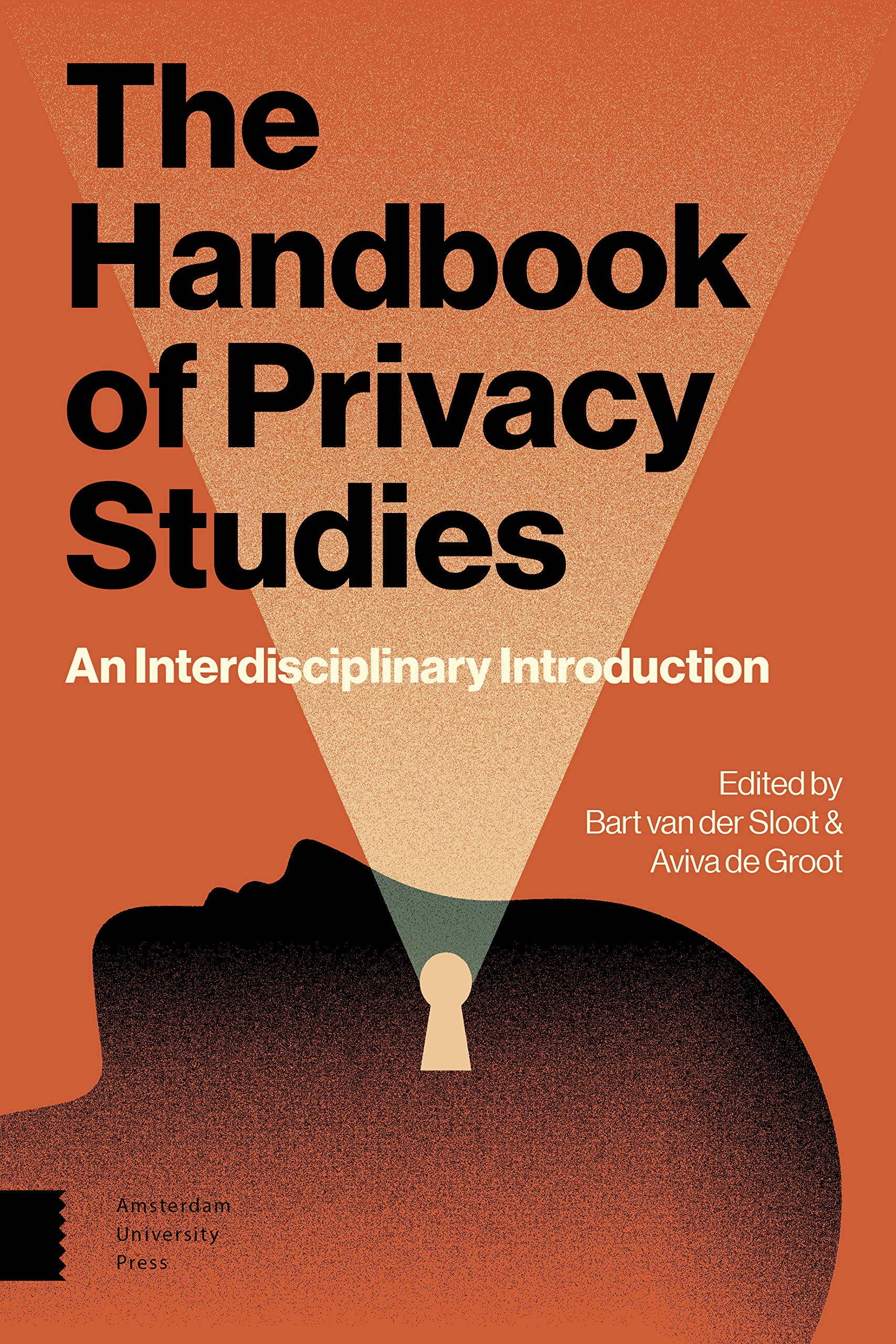 The Handbook of Privacy Studies: An Interdisciplinary Introduction