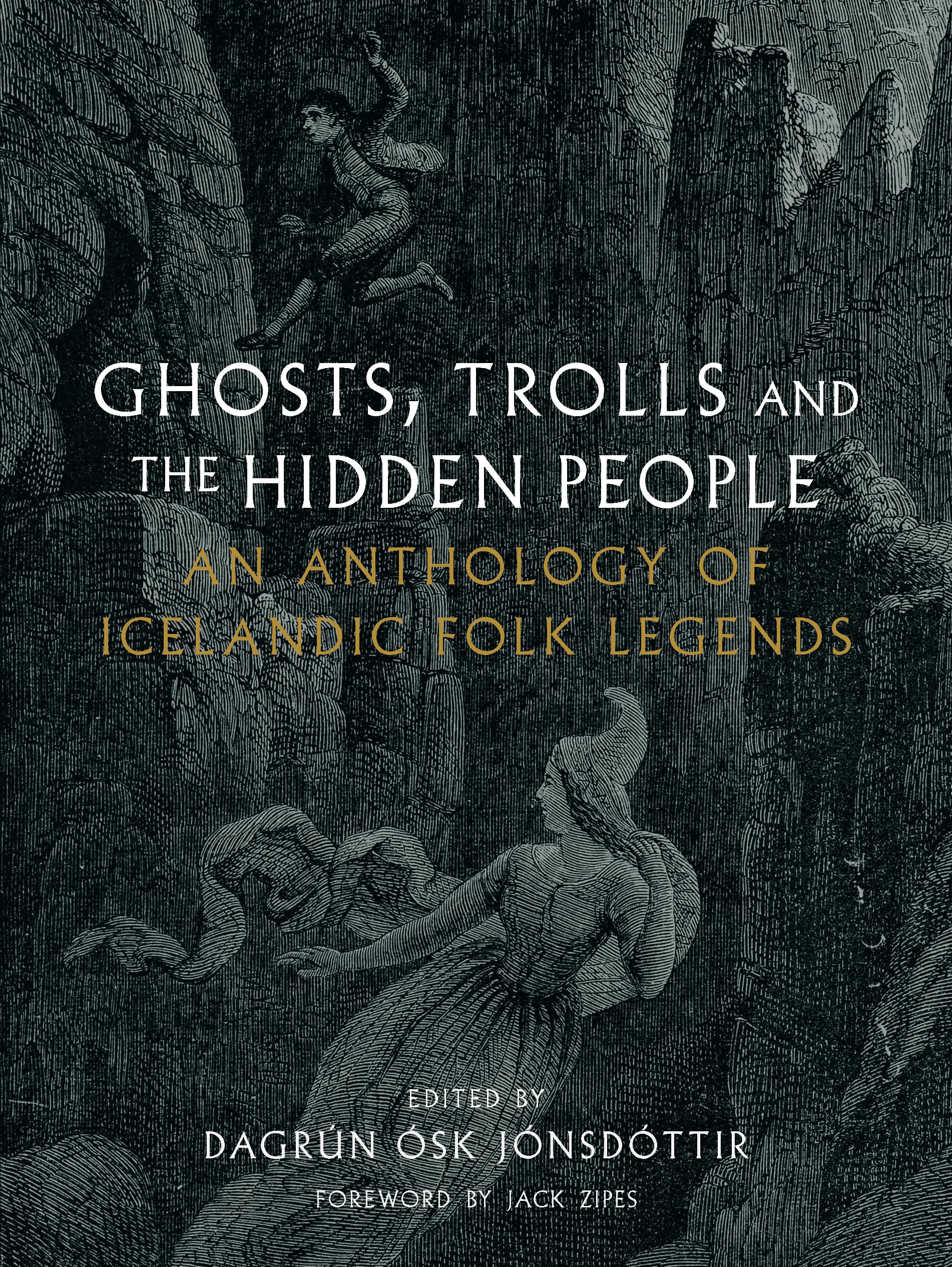 Ghosts, Trolls and the Hidden People: An Anthology of Icelandic Folk Legends