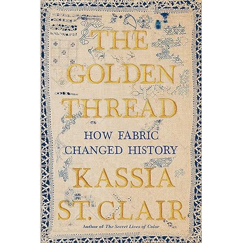 The Golden Thread: How Fabric Changed History
