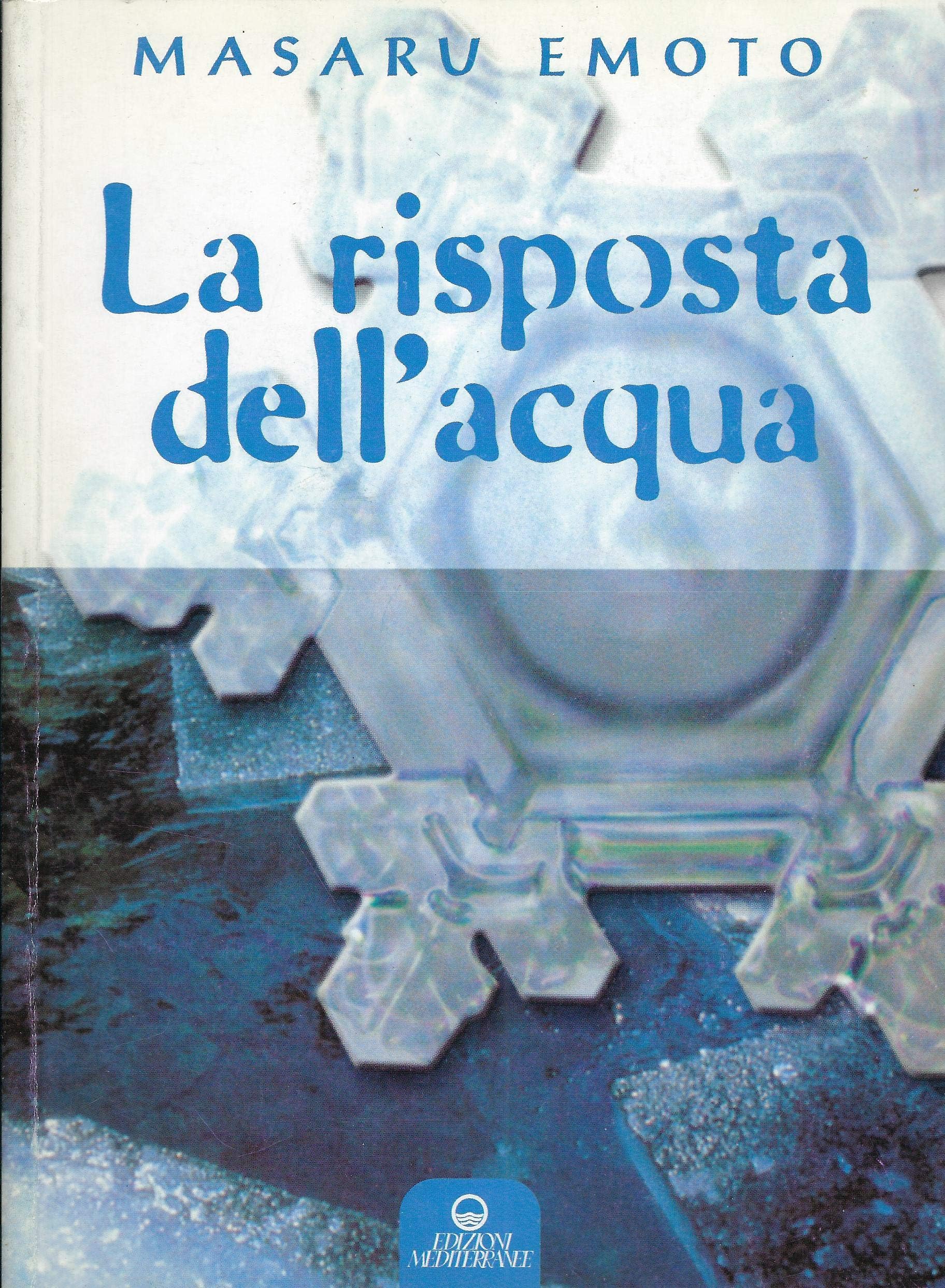 MASARU EMOTO - LA RISPOSTA DEL