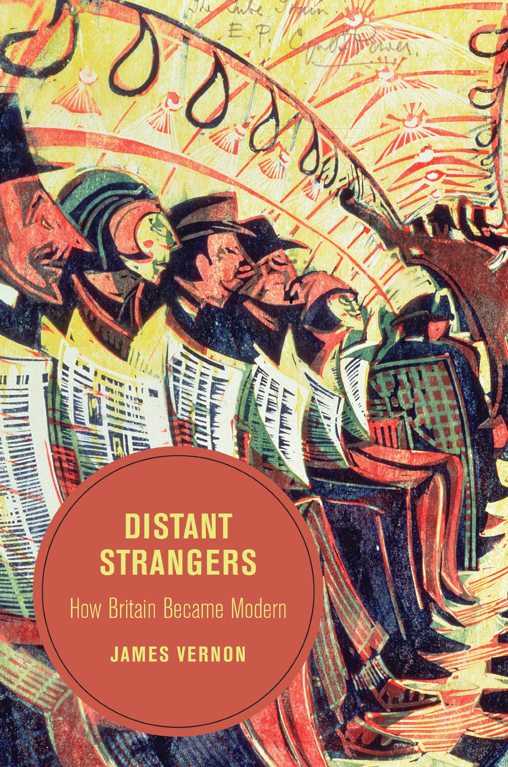 Distant Strangers: How Britain Became Modern (Berkeley Series in British Studies Book 9)