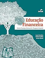 Educação financeira: como planejar, consumir, poupar e investir