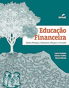 Educação financeira: como planejar, consumir, poupar e investir